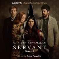 Trevor Gureckis - Servant: Season 3 (Apple TV+ Original Series Soundtrack)