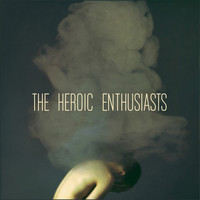 The Heroic Enthusiasts - The Heroic Enthusiasts