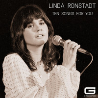 Linda Ronstadt - Ten Songs for you