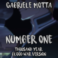 Gabriele Motta - Number One (From "Bleach", Thousand Year Blood War Version)