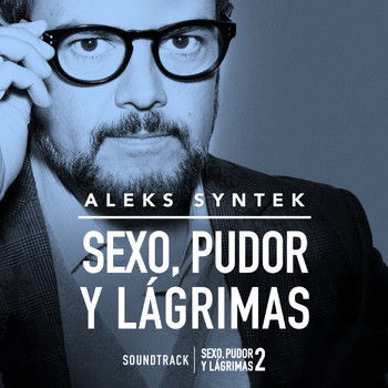 Aleks Syntek - Sexo Pudor y Lagrimas (Banda Sonora De la Película)