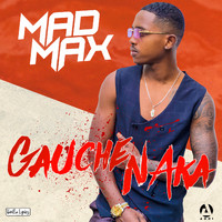 MadMax - Gauche Naka
