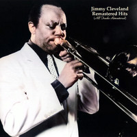 Jimmy Cleveland - Remastered Hits (All Tracks Remastered)