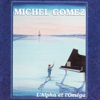 Michel Gomez - L'Alpha et l'omega