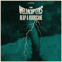 The Hellacopters - Reap A Hurricane