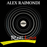 Alex Raimondi - Real Love (Say Goodbye)