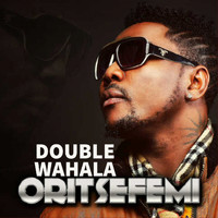 Oritse Femi - Double Wahala (Explicit)