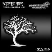 Damaged Gudz - Tosser (Random But Raw Remix)
