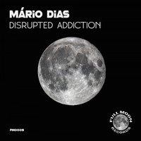 Mário Dias - Disrupted Addiction