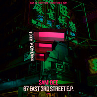 Sami Dee - 67 East 3rd Street E.P.