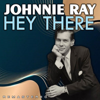 Johnnie Ray - Hey There (Remastered)