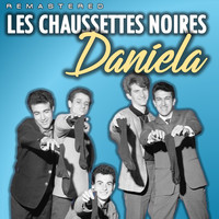 Les Chaussettes Noires - Daniela (Remastered)