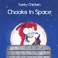 Chris Collin - Funky Chicken Chooks in Space
