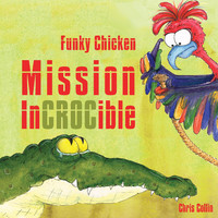 Chris Collin - Funky Chicken Mission Incrocible