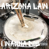 Arizona Law - I Wanna Die