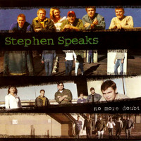 Stephen Speaks - No More Doubt