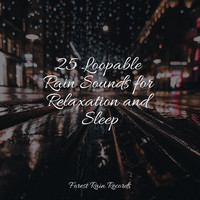Relaxing Music Therapy, Massage, Rain Sounds & Nature Sounds - 25 Loopable Rain Sounds for Relaxation and Sleep