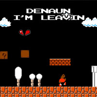 dEnAuN - I'm Leaving