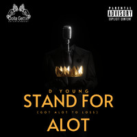 D Young - Stand For Alot (Explicit)