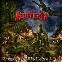 NEOPTERYX - From Animal Slaughter To Environmental Holocaust