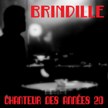 Brindille - Chanteur des années 20