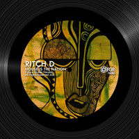 Ritch D - House Is The Nation
