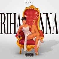 Only - Rihanna (Explicit)