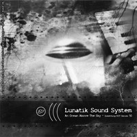 Lunatik Sound System - An Ocean Above the Sky