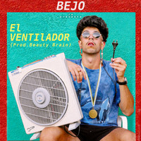 Bejo - El Ventilador