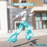 Bejo & Dj Pimp - Onomeatropella (Explicit)