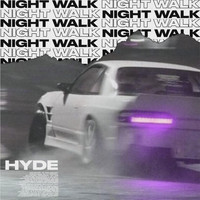 Hyde - night_walk (Explicit)