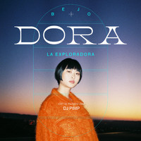 Bejo & Dj Pimp - Dora la Exploradora