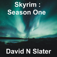 David Nicholas Slater - Skyrim : Season One