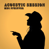 Meg Pfeiffer - Acoustic Session (Explicit)