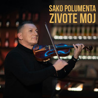 Sako Polumenta - Zivote Moj