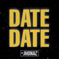 DJ Jhonaz - Date Date