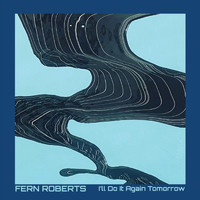 Fern Roberts - I'll Do It Again Tomorrow (Explicit)