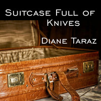Diane Taraz - Suitcase Full of Knives