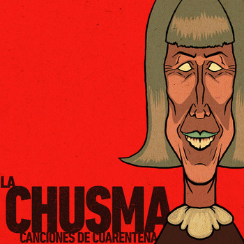 La Chusma - Canciones de Cuarentena