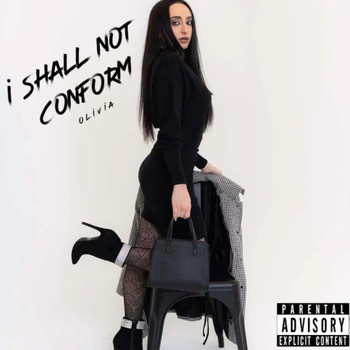 Olivia - I Shall Not Conform (Explicit)