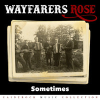 Wayfarers Rose - Sometimes