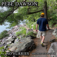 Pete Dawson - No Hurries
