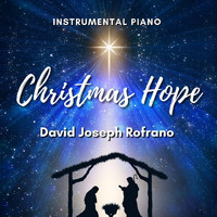 David Joseph Rofrano - Christmas Hope (Instrumental Piano)