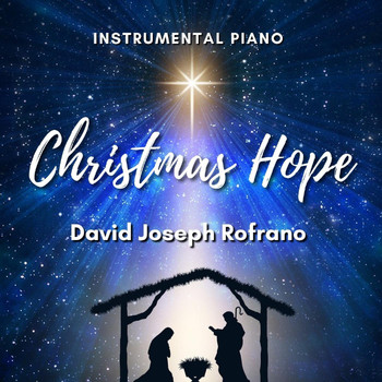 David Joseph Rofrano - Christmas Hope (Instrumental Piano)