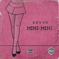 KEVVO - Mini Mini (Explicit)