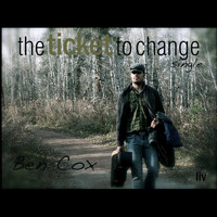 Ben Cox - The Ticket to Change