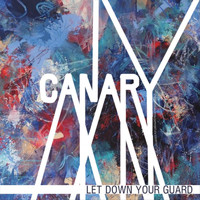 Canary - Let Down Your Guard