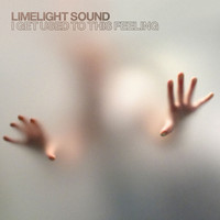 Limelight Sound - I Get Used to This Feeling