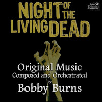 Bobby Burns - Night of the Living Dead (Original Theatrical Soundtrack)