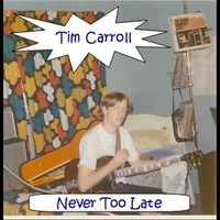 Tim Carroll - Never Too Late